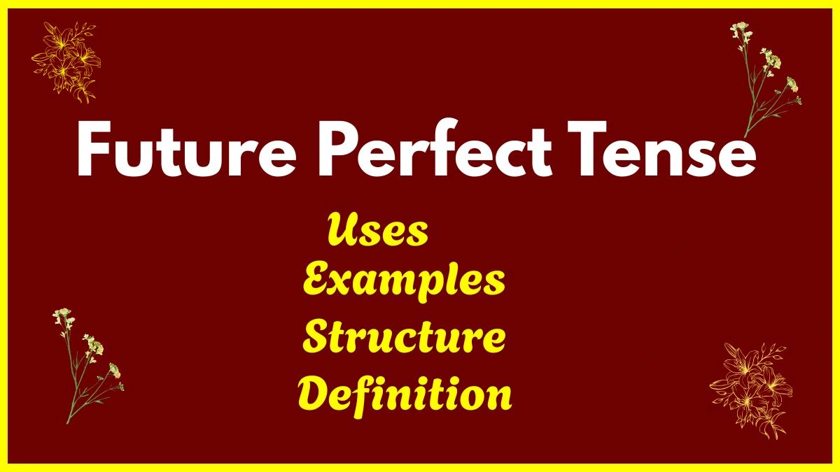 Future Perfect Tense in English: Rules, Structure & Examples