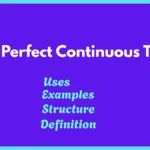 Past Perfect Continuous Tense: Structure, Rules and Examples