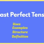 Past Perfect Tense: Structure, Rules, Examples and Exercises