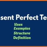 Present Perfect Tense: Structure, Rules and Examples