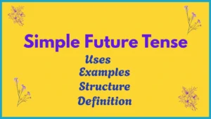 Simple Future Tense in English: Rules, Structure & Examples