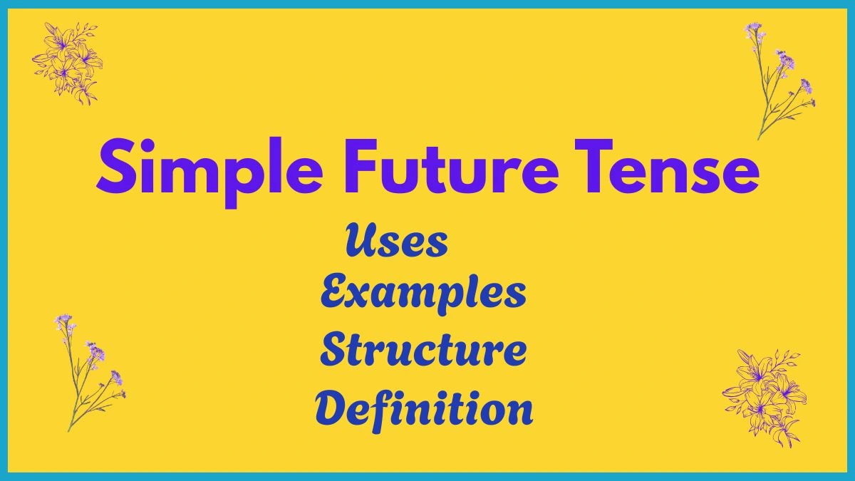 Simple Future Tense in English: Rules, Structure & Examples