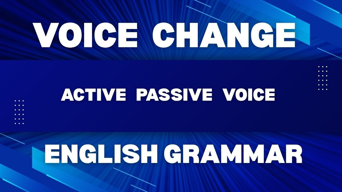 Active and Passive Voice Change in English Grammar