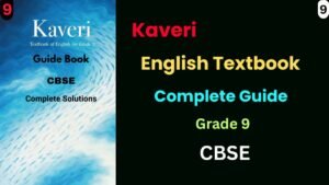 Kaveri Class 9 English Textbook Guide, Notes & Questions